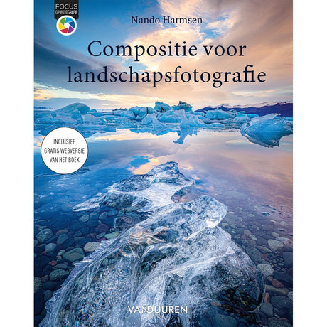 VDM Focus op Fotografie: Compositie voor Landschapsfotografie